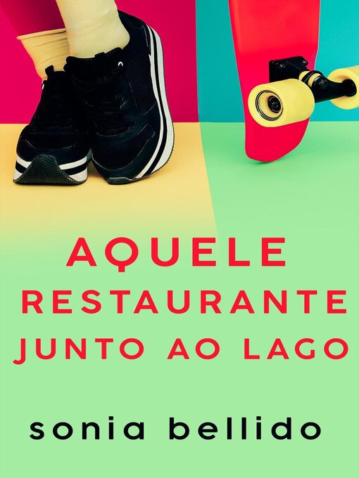 Title details for Aquele restaurante junto ao lago by Sonia Bellido Aguirre - Available